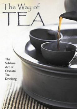 Lam Kam Chuen, Lam Kai Sin und Lam Tin Yu, The Way of Tea, The Sublime Art of Oriental Tea Drinking