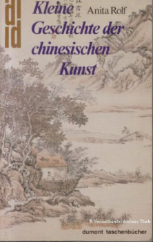 Rolf, Anita - Kleine Geschichte der cinesischen Kunst