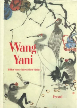 Götze, Heinz, et al. Wang Yani - Bilder eines Chinesischen Kindes