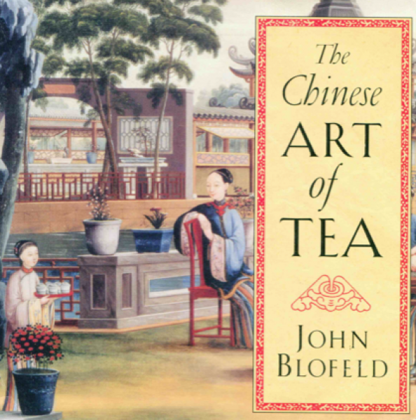 Blofeld, John - The Chinese Art of Tea