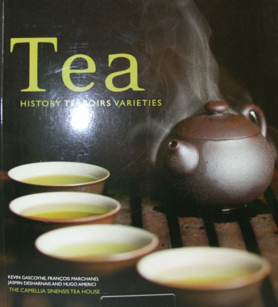 Gascoyne, Kevin et al., Tea: History, Terroirs, Varieties