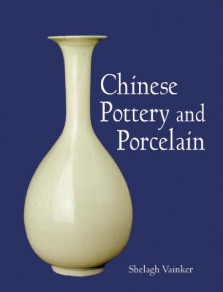 Vainker, Shelagh - Chinese Pottery and Porcelain